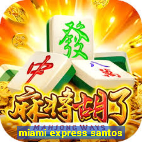 miami express santos